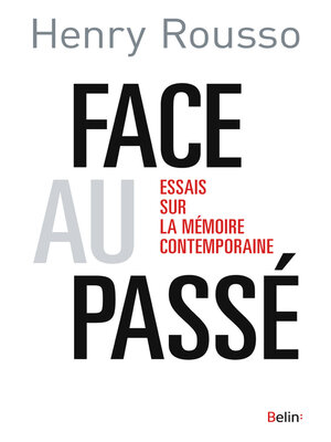 cover image of Face au passé. Essai sur la mémoire contemporaine